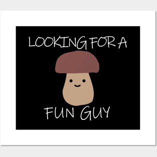 "LOOKING FOR A FUN GUY" Pun Fungi Posters and Art